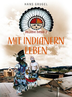 cover image of Mit Indianern leben--Delaba Band 2